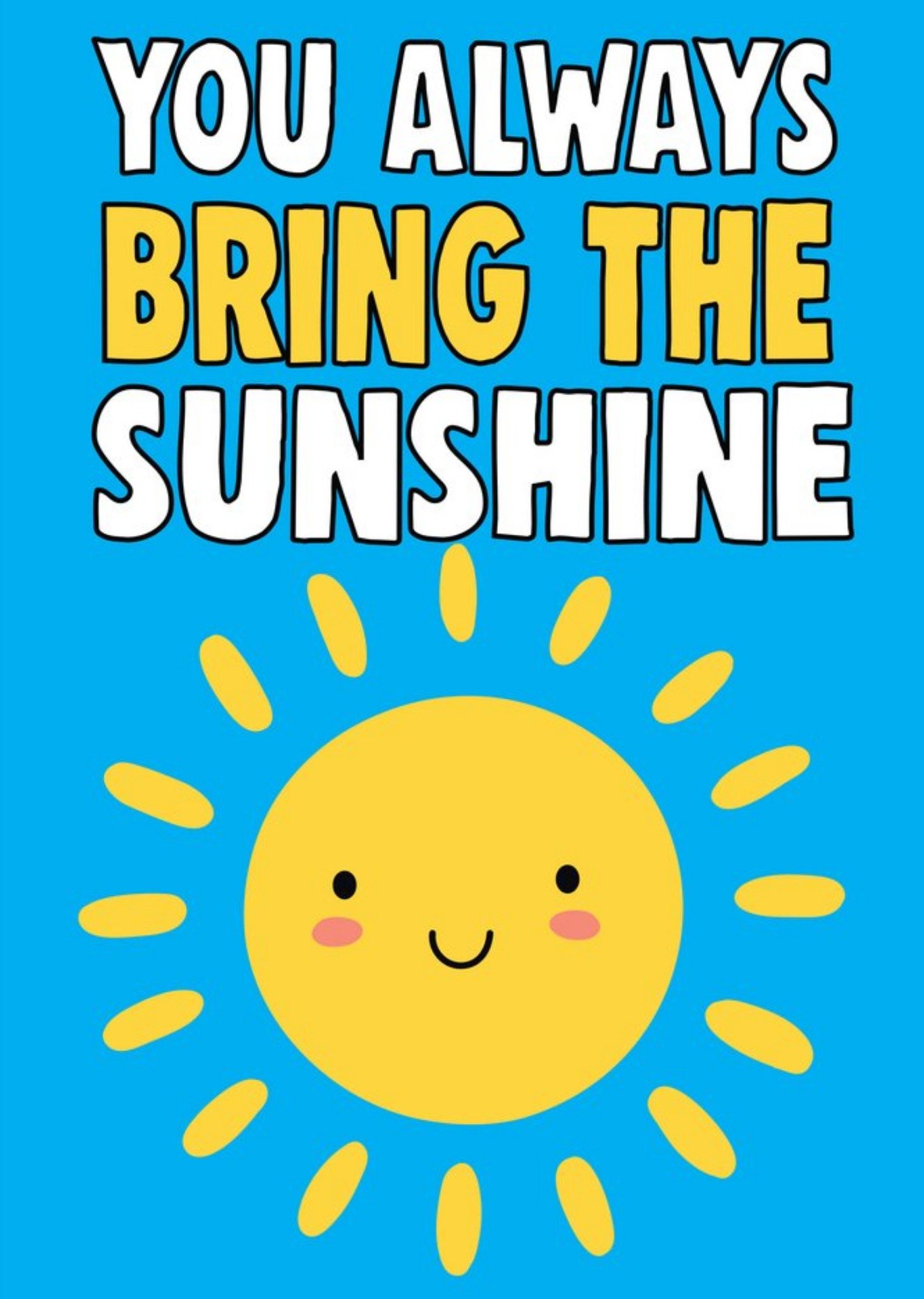 Moonpig Cute Cheeky Chops You Always Bring The Sunshine Card