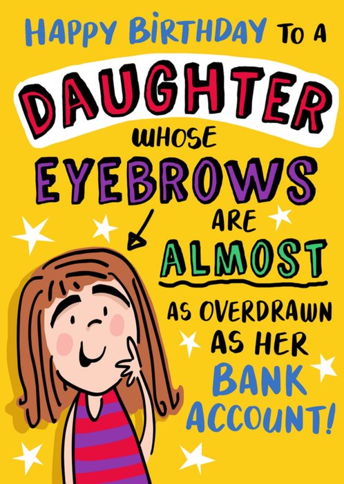 Funny Overdrawn Eyebrows Daughter Birthday Card