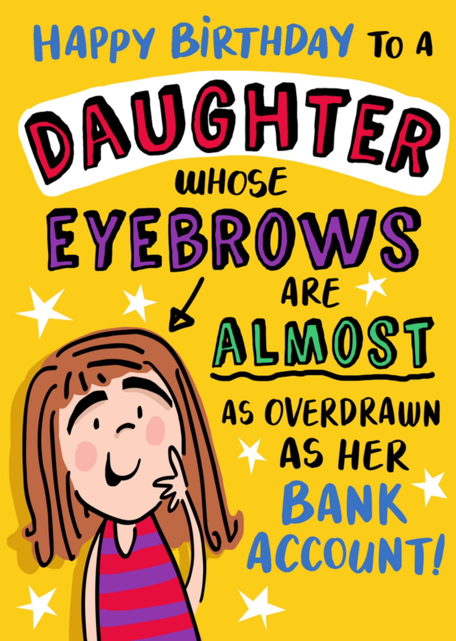Moonpig Funny Overdrawn Eyebrows Daughter Birthday Card