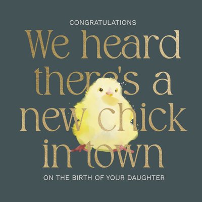 We Heard There’s A New Chick In Town New Baby Card