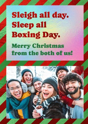 Sleigh All Day Sleep All Boxing Day Photo Upload Christmas Card