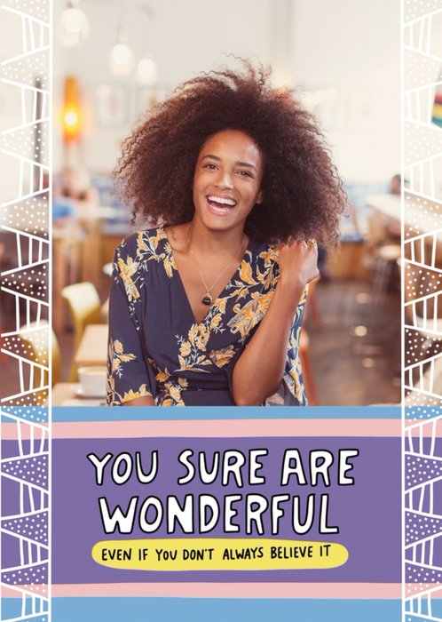 Angela Chick You Are Wonderful Photo Upload Birthday Card