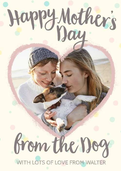 Mother's Day Card - from the dog - photo upload card