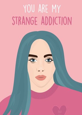 Modern You Are My Strange Addiction Valentines Card