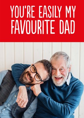 You're Easily My Favourite Dad Photo Upload Card