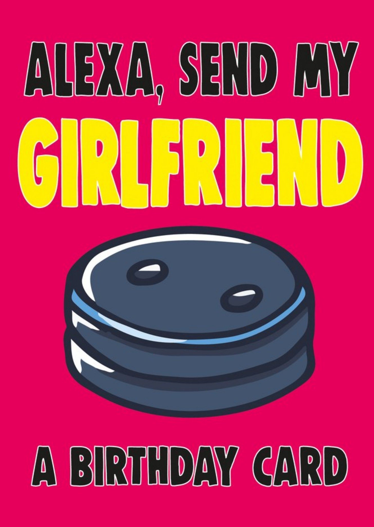Moonpig Bright Bold Typography With An Illustration Of Alexa Girlfriend Birthday Card
