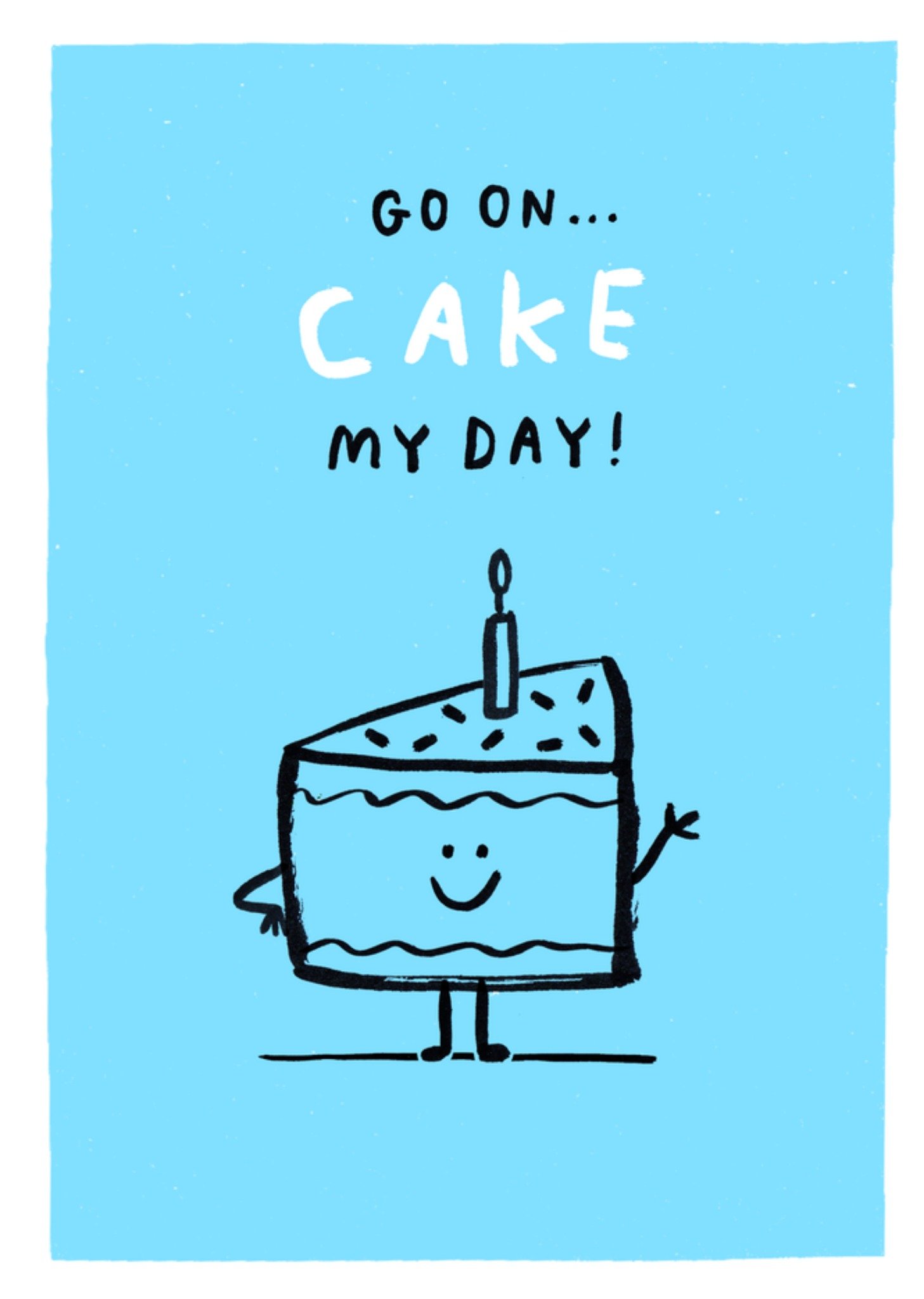 Moonpig Cake My Day Pun Illustrated Birthday Card