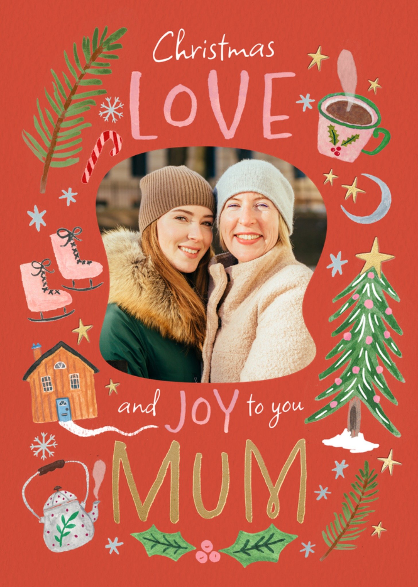 Moonpig Love And Joy To You Mum Illustrated Photo Upload Christmas Card