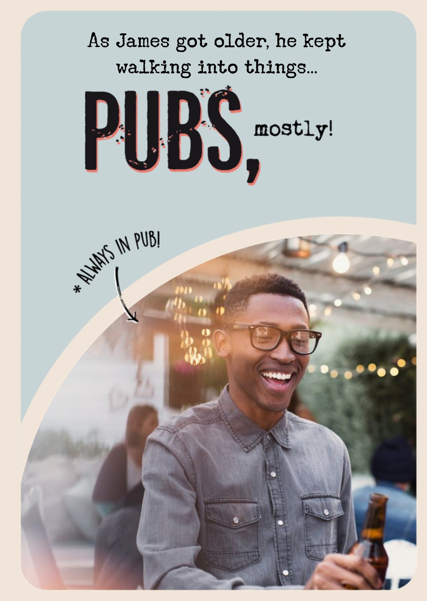 Moonpig Personalised Name Kept Walking Into Pubs Card