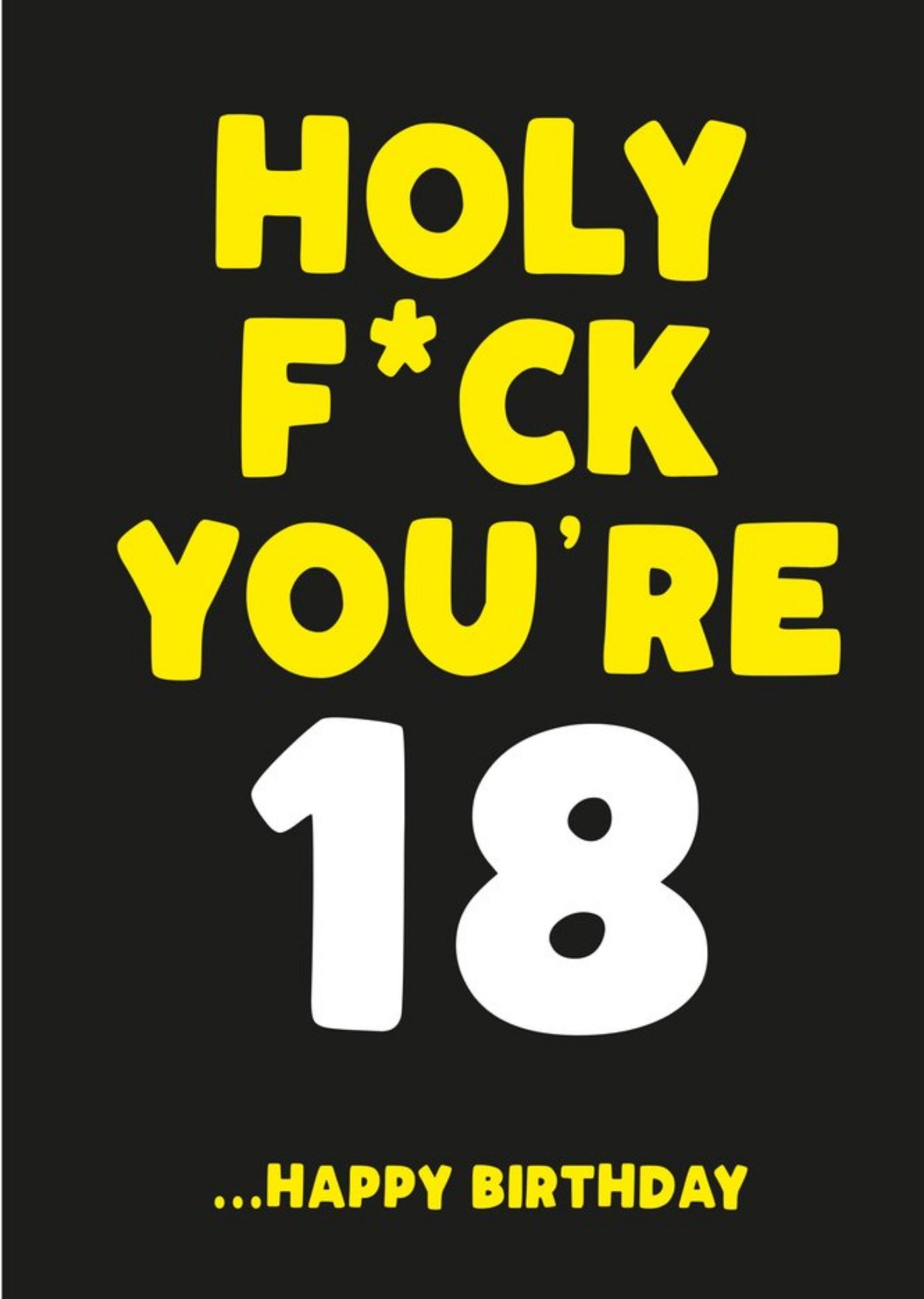Filthy Sentiments Holy Fuck You Are 18 Birthday Card