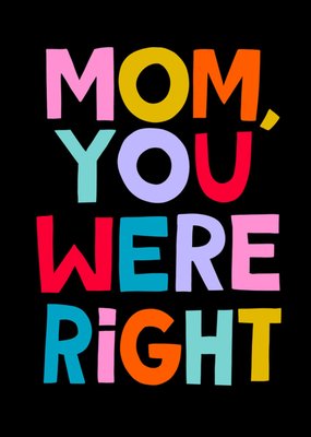 Mom You Were Right Typographic Mother's Day Card