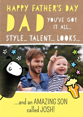 Happy Fathers Day Youve got It All And An Amazing Son Photo Upload Card