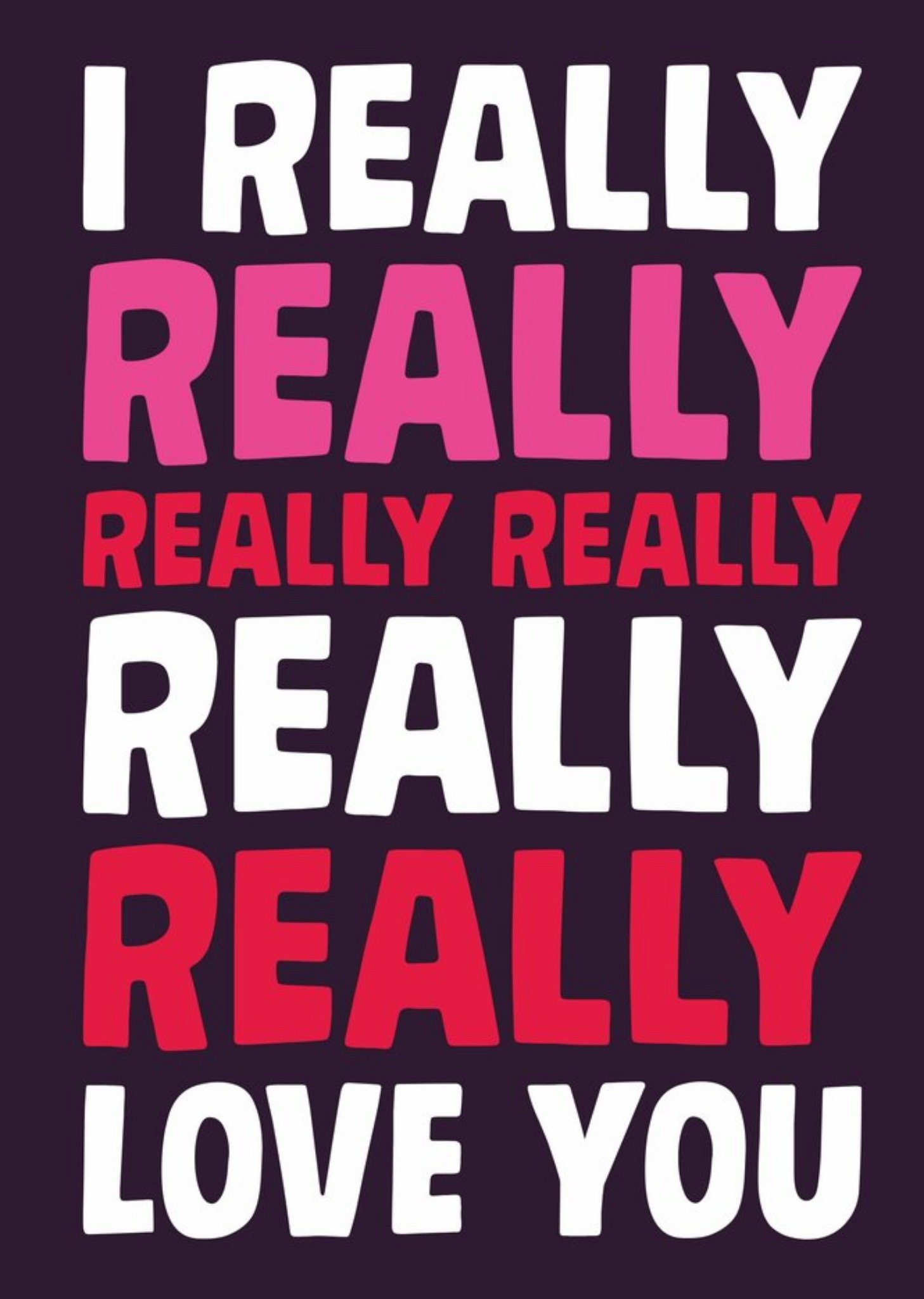 Moonpig Typographic Really Love You Valentines Day Card