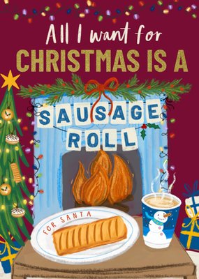 All I Want For Christmas Is A Sausage Roll Christmas Card