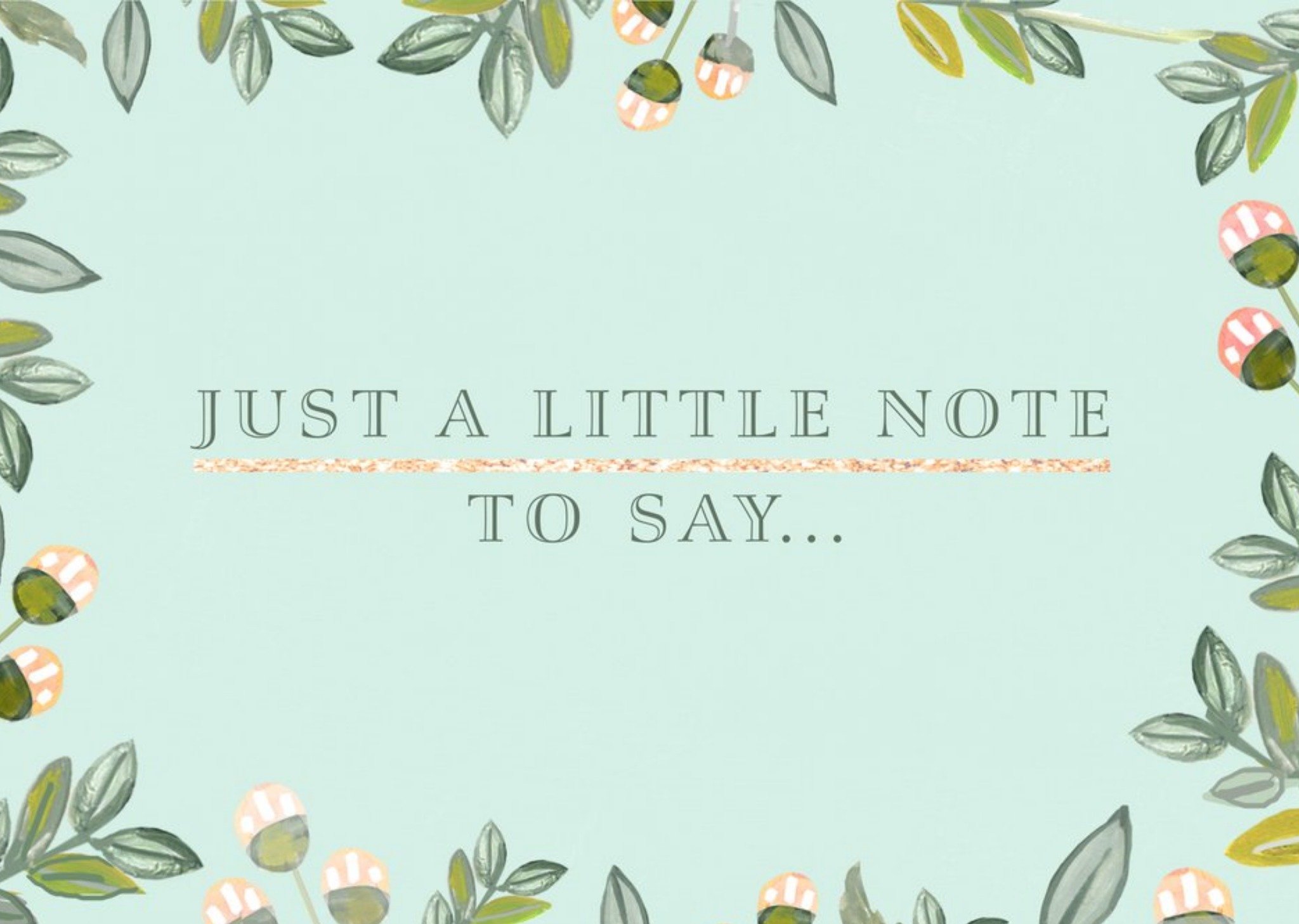 Moonpig Buds In Bloom Border Personalised Just A Little Note To Say Card