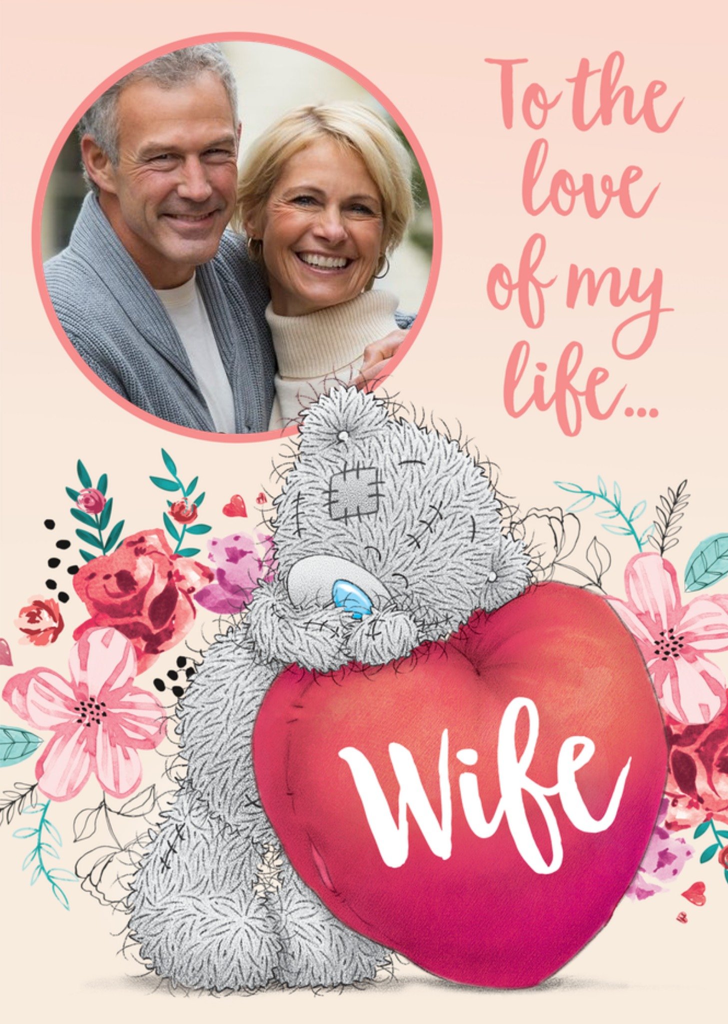 Me To You Tatty Teddy To The Love Of My Life Wife Photo Upload Card
