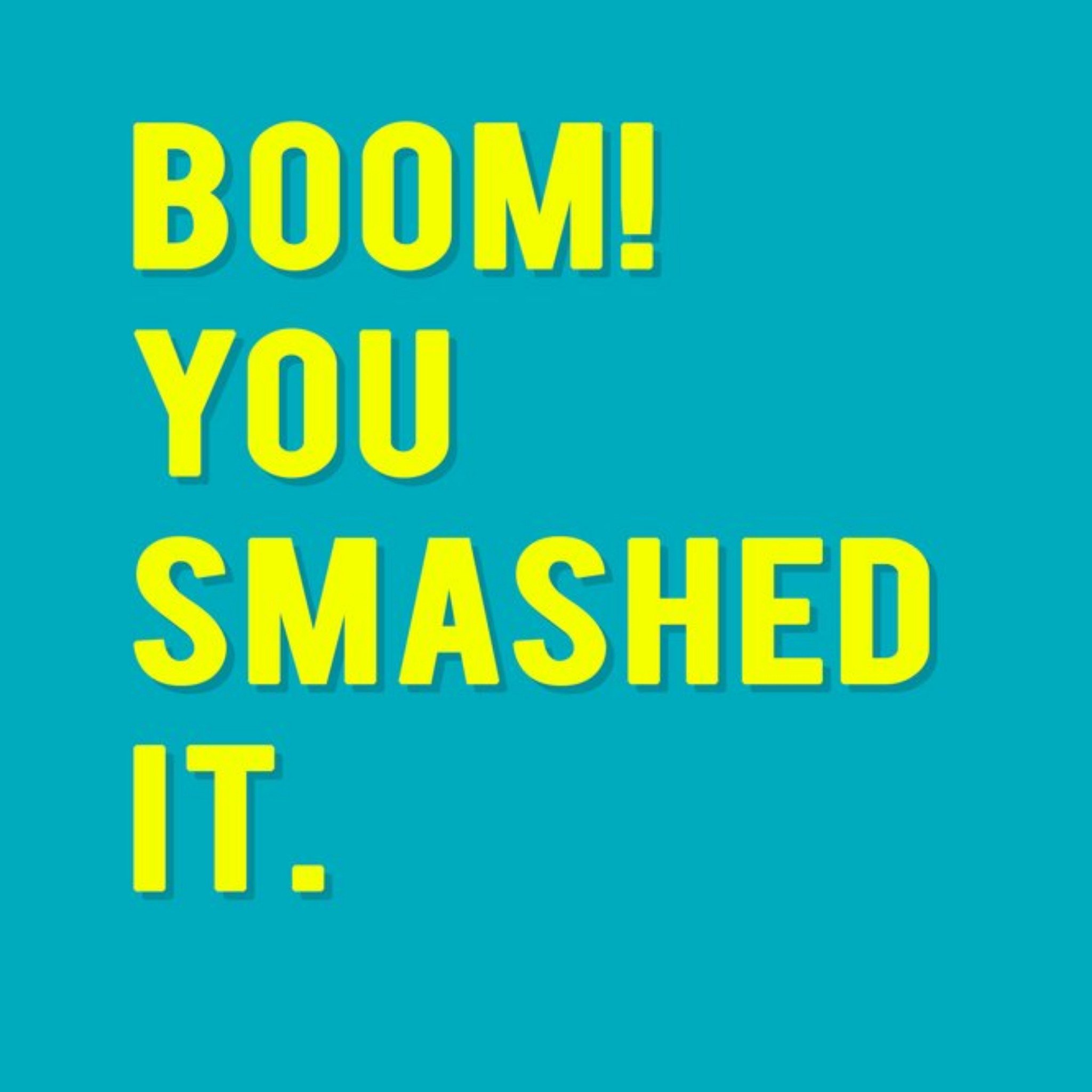 Moonpig Modern Typographical Boom You Smashed It Card