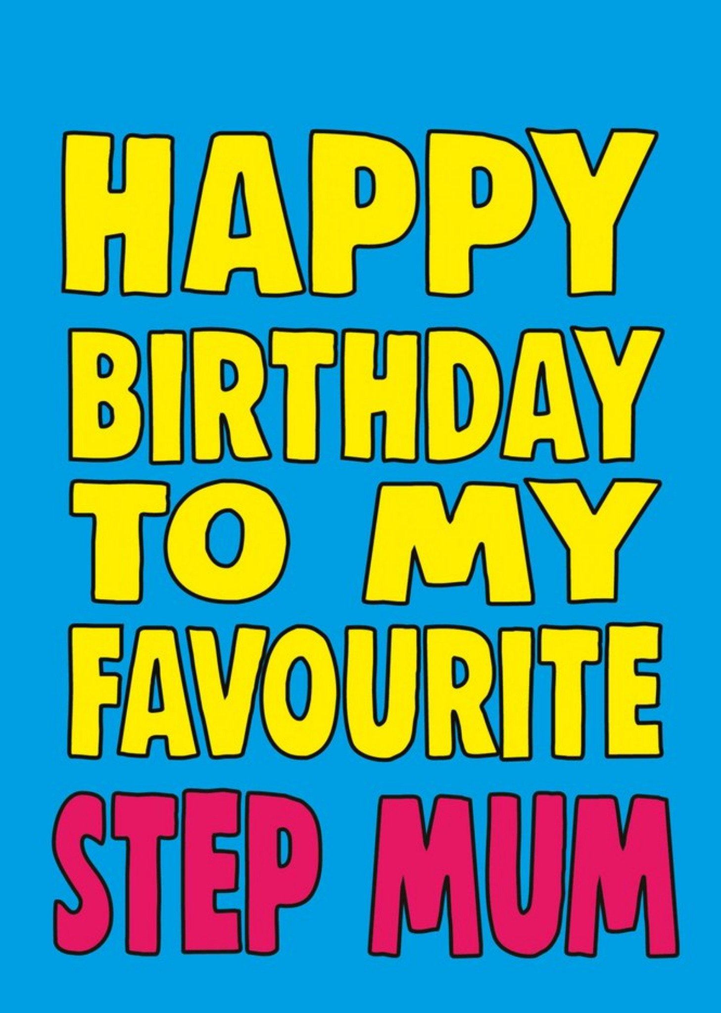 Moonpig Bright Bold Typography Favourite Step Mum Birthday Card