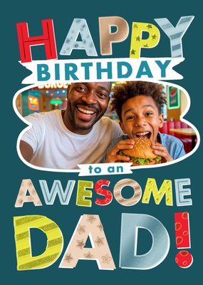Awesome Dad Photo Upload Happy Birthday Card