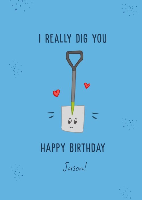 I Really Dig You Illustrated Birthday Card