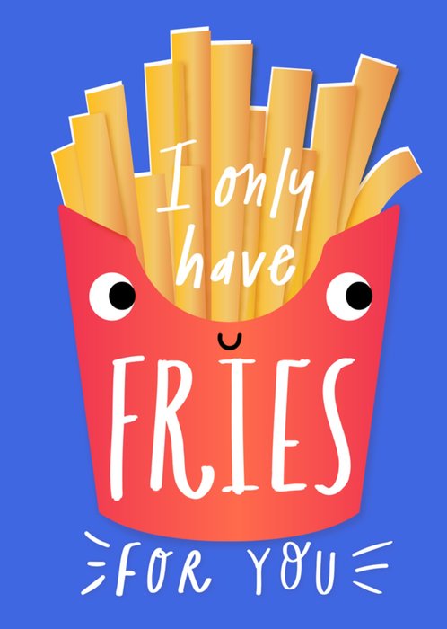 I Only Have Fries For You Cute Funny Illustrated Valentine's Day Card
