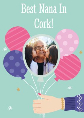 Best Nana In Cork Cute illustrated Balloon Birthday Card