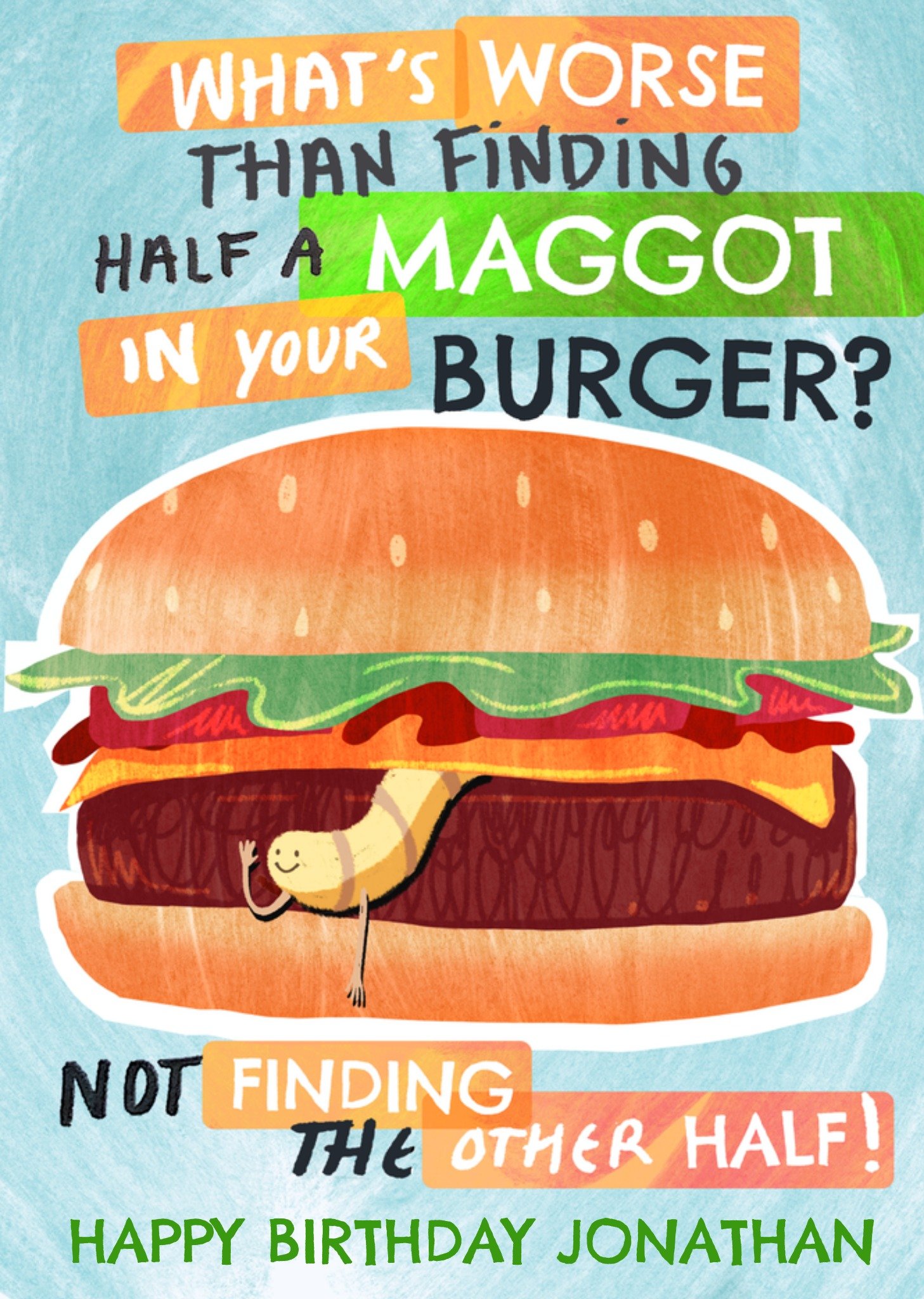Moonpig Gross Finding Half A Maggot In Your Burger Illustration Birthday Card