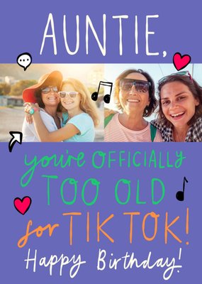 Auntie Officially Too Old For Tik Tok Photo Upload Birthday Card