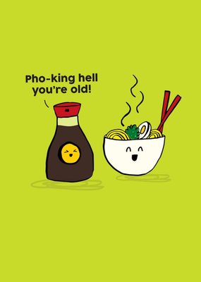 Scribbler Pho King Hell You're Old Illustrated Soy Sauce And Ramen Birthday Card