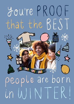 Proof That The Best People Are Born In Winter Illustrated Photo Upload Birthday Card