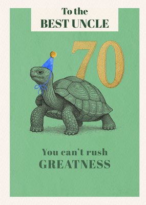 You Can’t Rush Greatness Uncle 70th Birthday Card