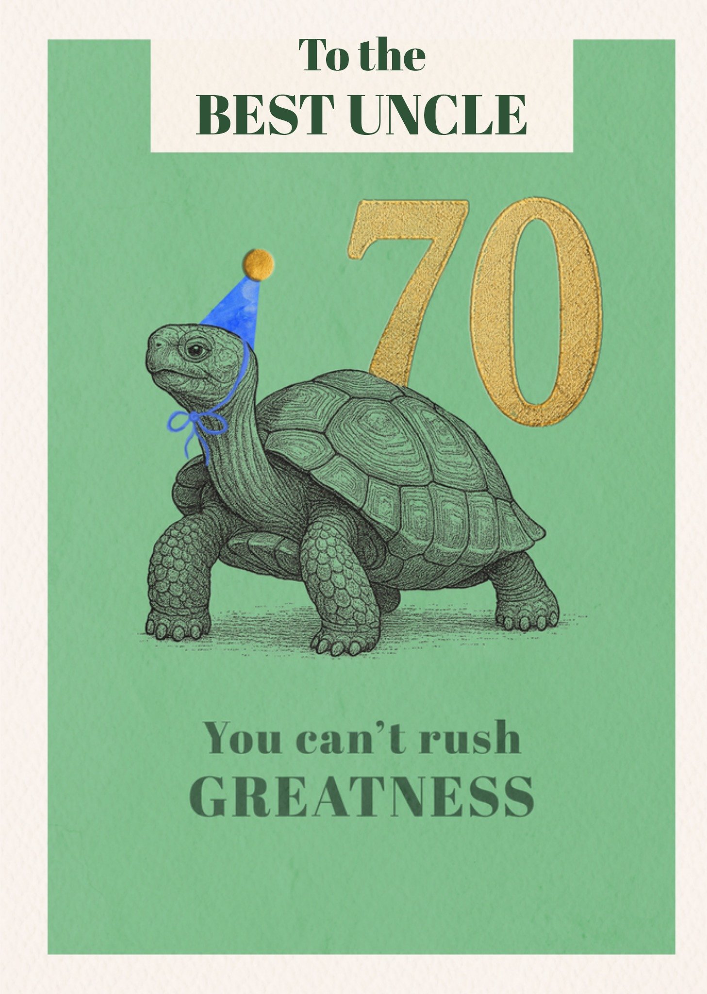 Moonpig You CanÃ¢â¬â¢T Rush Greatness Uncle 70th Birthday 