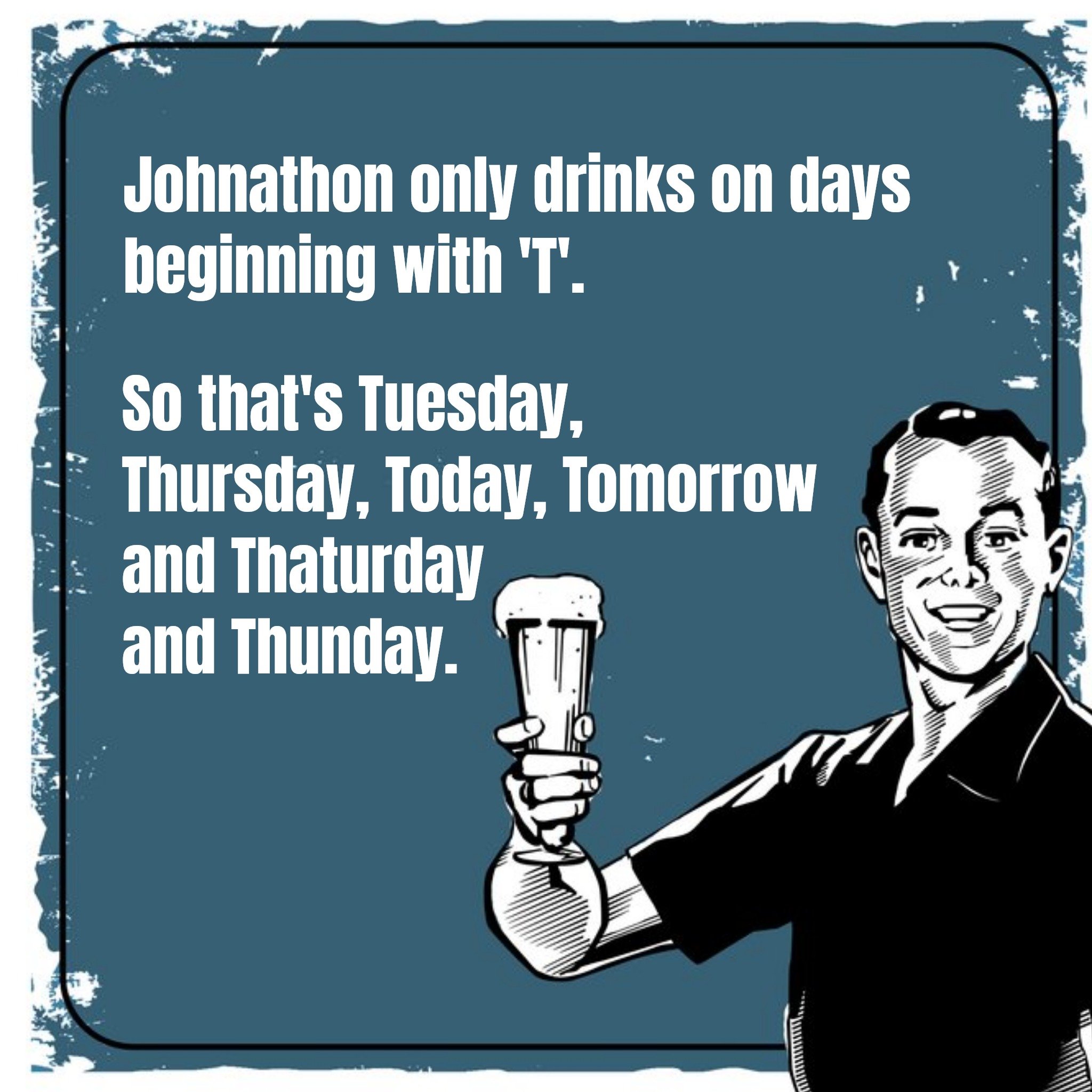 Moonpig Personalised Name Only Drinks On Days That Start With T Funny Card