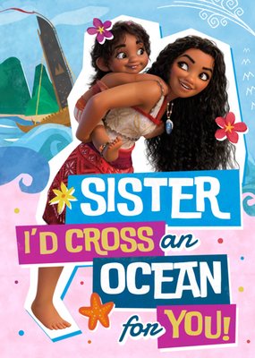 Moana Sister I'd Cross An Ocean For You Birthday Card