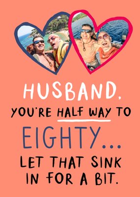 Half Way To Eighty Photo Upload Husband Birthday Card