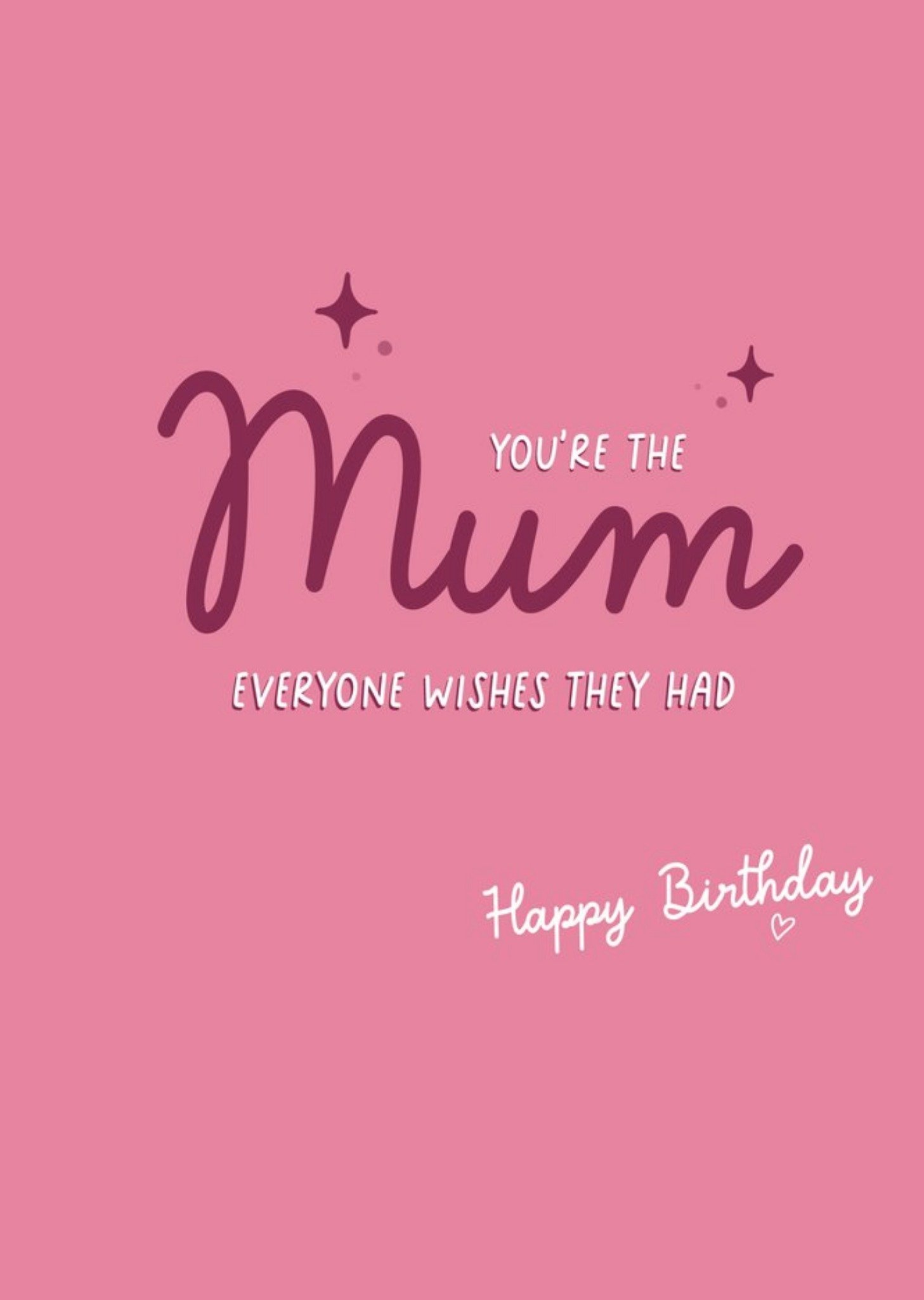 Moonpig Bright Simple Typographic You're The Mum Everyone Wishes They Had Birthday Card