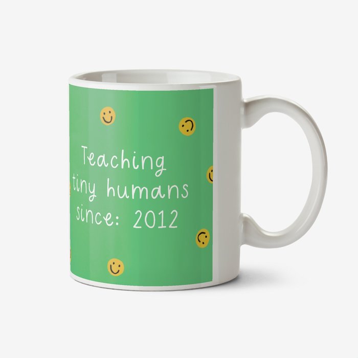 Teaching Tiny Humans Since 2012 Funny Thank You Teacher Mug