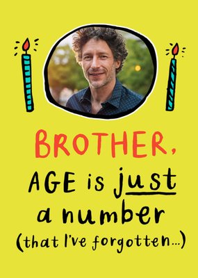 Brother Age Is Just A Number That I've Forgotten Photo Upload Birthday Card