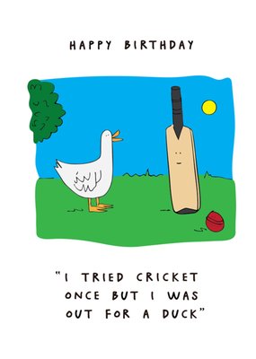 I Tried Cricket Once But I Was Out For A Duck Birthday Card
