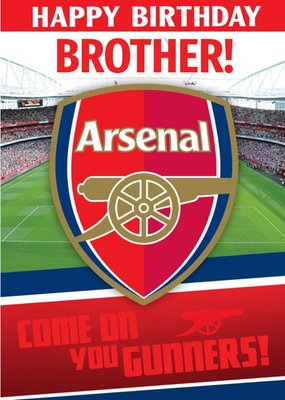 Arsenal Football Stadium Come On You Gunners Brother Happy Birthday Card