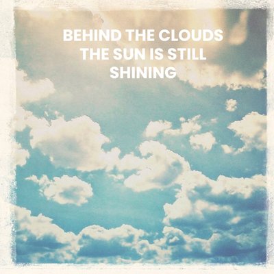 Behind The Clouds The Sun Is Shining Greetings Card