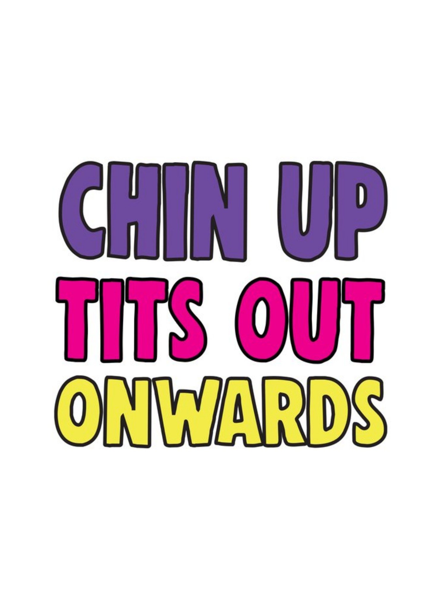 Moonpig Funny Cheeky Chops Chin Up Tits Out Onwards Card