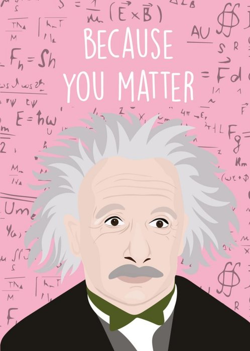 Funny Pun Because You Matter Card