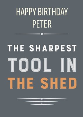 The Sharpest Tool In The Shed Personalised Happy Birthday Card