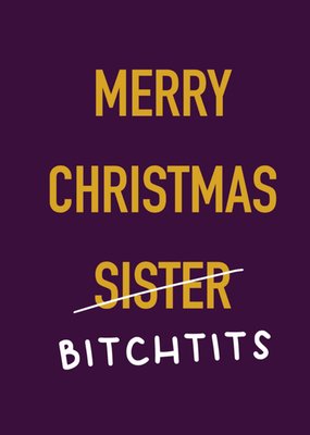 Scribbler Sister Merry Christmas Bitchtits Typograhic Christmas Card