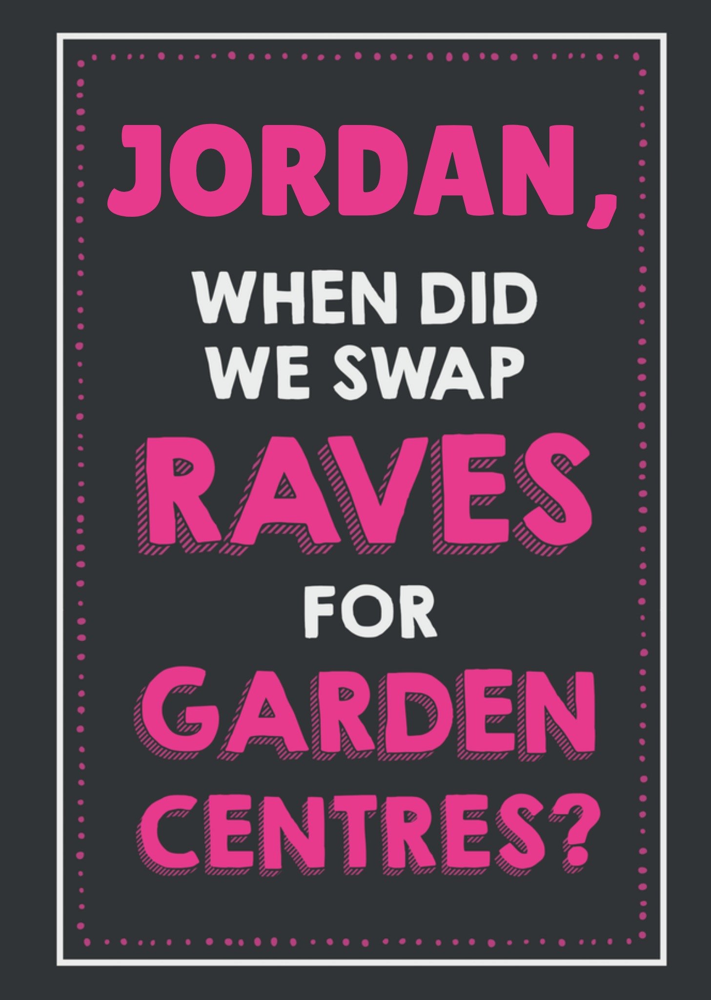 Moonpig When Did We Swap Raves For Garden Centres Card