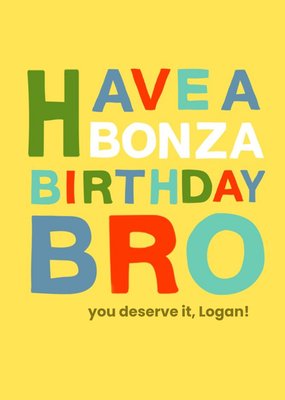 Bold & Colourful Typographic Have A Bonza Birthday Card