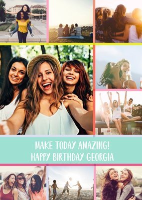 Birthday Card With Photos - Make Today Amazing. Happy Birthday