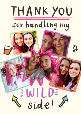 Thank You For Handling My Wild Side Photo Upload Mother's Day Card