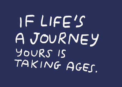 Birthday card - life's a journey